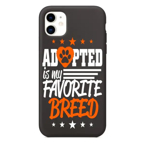 Adopted Is My Favorite Breed iPhone Case, Adopted Is My Favorite Breed Artwork iPhone 15 Phone Case