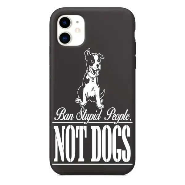 Ban Stupid People Not Dogs iPhone Case, Ban Stupid People Not Dogs Artwork iPhone 15 Phone Case