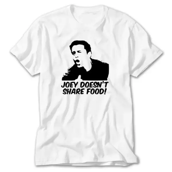 Friends Joe Doesnt Share Food, White T-Shirt