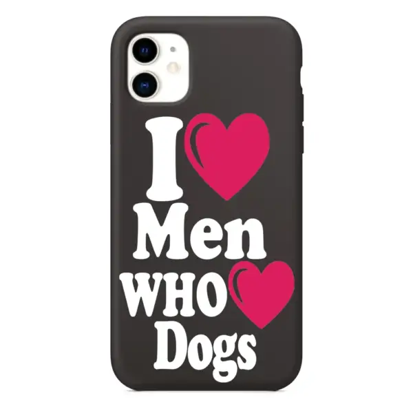 I Love Men Who Love Dogs iPhone Case, I Love Men Who Love Dogs Artwork iPhone 15 Phone Case