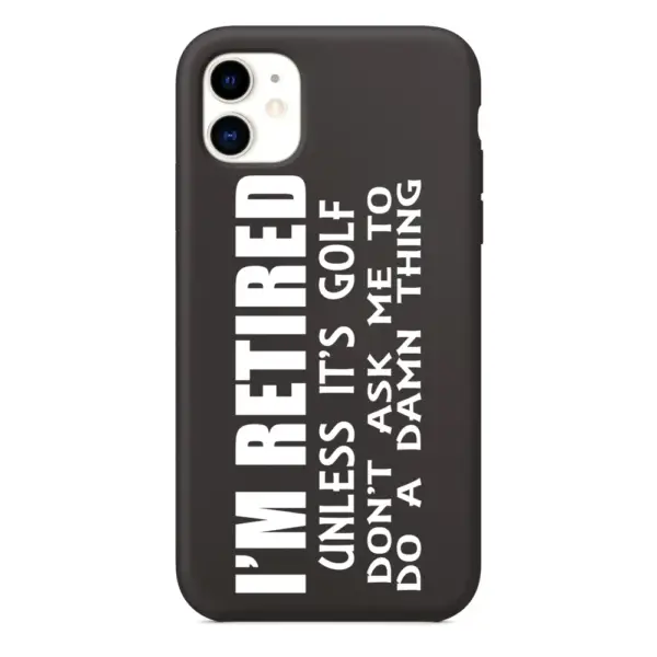 I'm Retired iPhone Case, I'm Retired iPhone 15 Phone Case