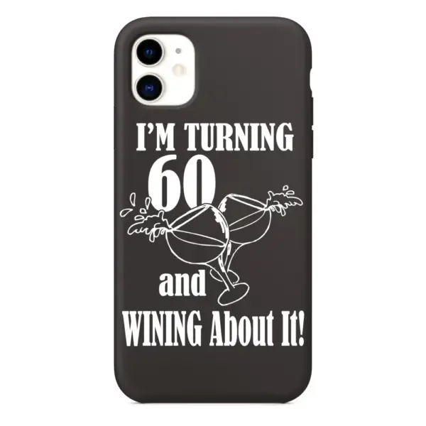 I'm Turning 60 iPhone Case, I'm Turning 60 and Wining About It iPhone 15 Phone Case