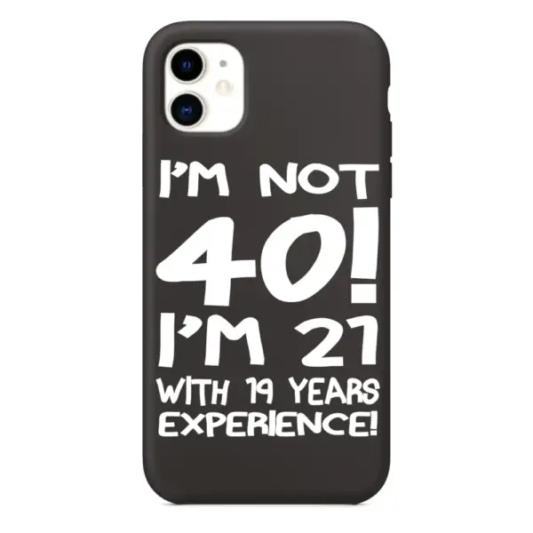 I'm not 40 iPhone Case, I'm not 40 I'm 21 With 19 Years Experience iPhone 15 Phone Case
