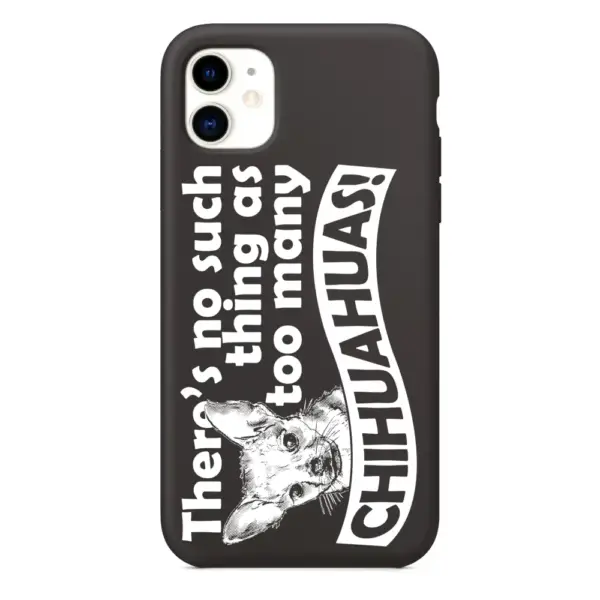 There Is No Such Thing As Too Many Chihuahuas iPhone Case, There Is No Such Thing As Too Many Chihuahuas Artwork iPhone 15 Phone Case