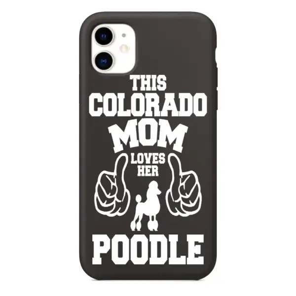 This Colorado Mom Loves Her Poodle iPhone Case, This Colorado Mom Loves Her Poodle Artwork iPhone 15 Phone Case