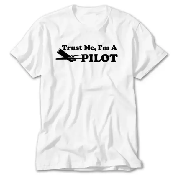 Trust Me I am Pilot, White T-Shirt